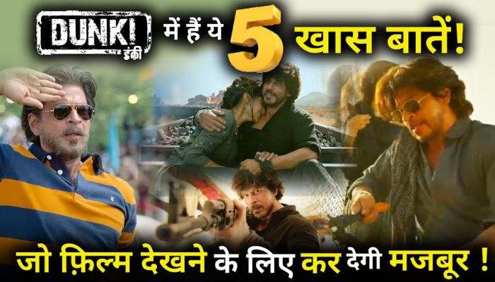 Shahrukh Khan's Dunki has these 5 special things