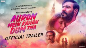 Auron Mein Kahan Dum Tha Official Trailer Review