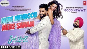 Bad Newz Song Mere Mehboob Mere Sanam Update