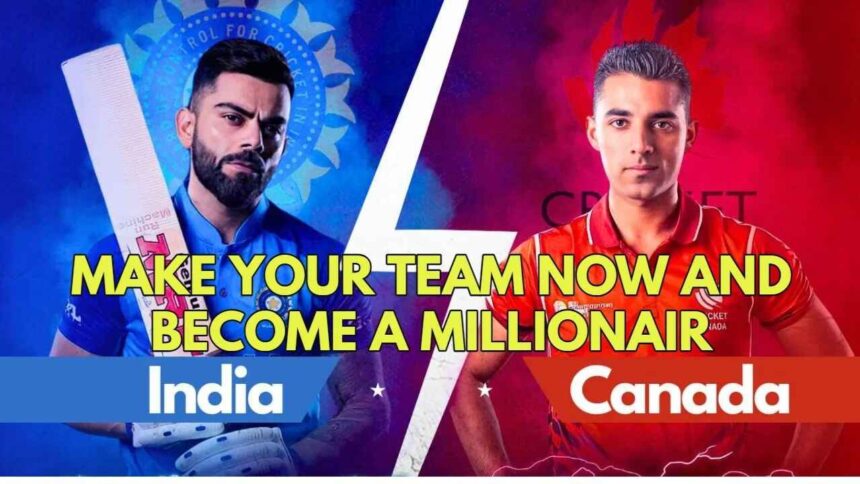 Ind Vs Can T20 match: Build your dream team like this and become a millionaire today