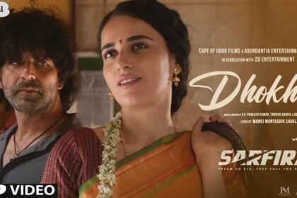 Sarfira Movie Song Dhokha Release Date and Run Time