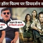 Priyadarshan's revelation on horror film with Akshay Kumar!