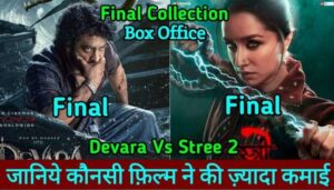 Stree 2 Vs Devara Final Box Office Collection