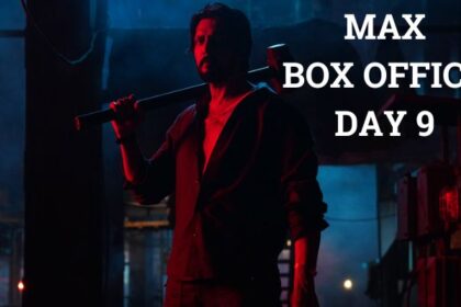 Max Box Office Collection Day 9