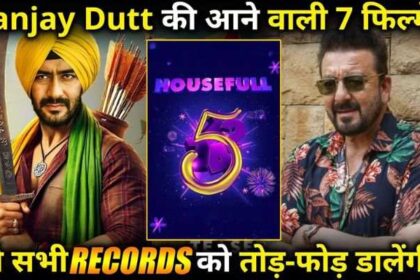 Sanjay Dutts upcoming 7 films Which will break all the records